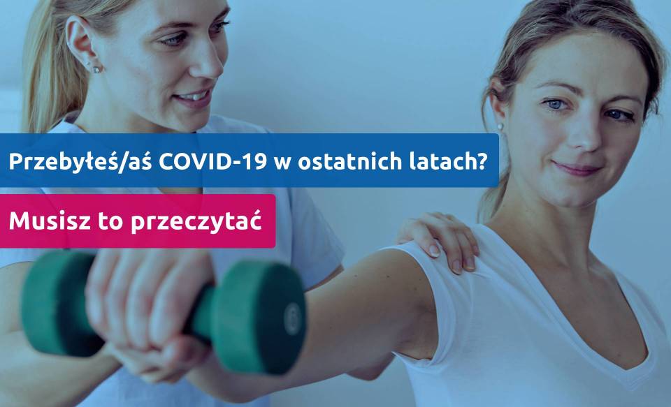 Przebyłeś/aś COVID-19 w ostatnich latach? Musisz to przeczytać